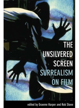 预订 The Unsilvered Screen: Surrealism on Film 非银白色的银幕：电影中的超现实主义: 9781904764878