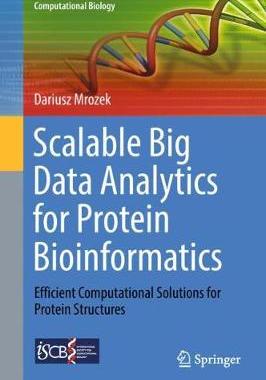 【预订】Scalable Big Data Analytics for Protein Bioinformatics