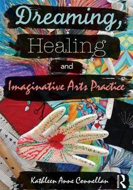 【预订】Dreaming, Healing and Imaginative Arts Practice