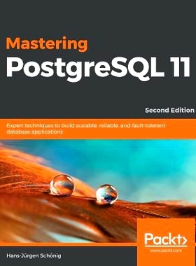 预订 Mastering PostgreSQL 11 掌握PostgreSQL 11: 9781789537819