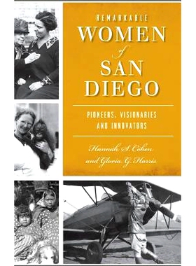 预订 Remarkable Women of San Diego: Pioneers, Visionaries and Innovators: 9781540201409