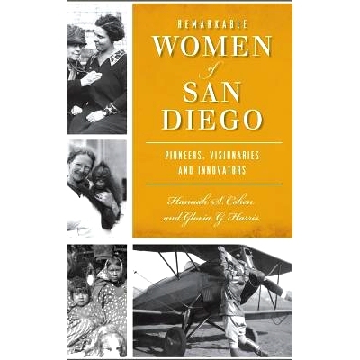 预订 Remarkable Women of San Diego: Pioneers, Visionaries and Innovators: 9781540201409