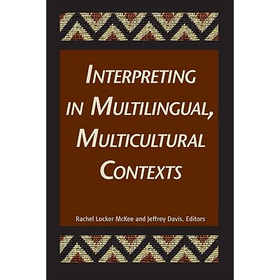 预订 Interpreting in Multilingual, Multicultural Contexts: Volume 7 多元文化语境中的多语种口译: 9781563684456