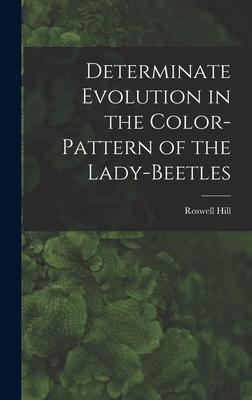 [预订]Determinate Evolution in the Color-pattern of the Lady-beetles 9781018856629