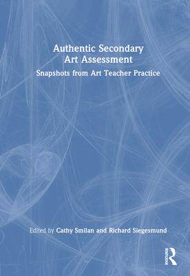 [预订]Authentic Secondary Art Assessment: Snapshots from Art Teacher Practice 9781032503219