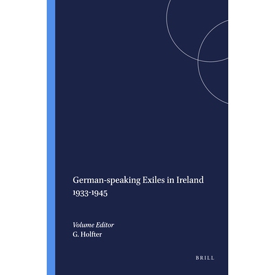 预订 German-speaking Exiles in Ireland 1933-1945 1933年*1945年爱尔兰说德语的流亡者: 9789042020337