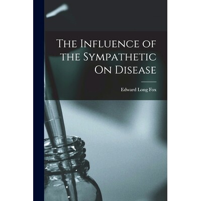 预订 The Influence of the Sympathetic On Disease
