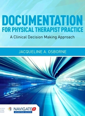 预订 Documentation for Physical Therapist Practice: A Clinical Decision Making Approach 成功的文档：理疗师和理疗师助理指
