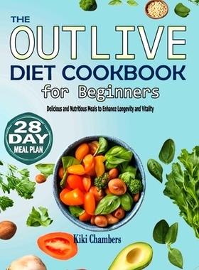 预订 The Outlive Diet Cookbook for Beginners: Delicious and Nutritious Meals to Enhance Longevity and Vitality: 97983339