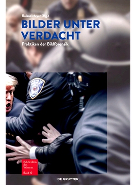 预订 Bilder unter Verdacht: Praktiken der Bildforensik 可疑图像：图像取证实践: 9783111085203