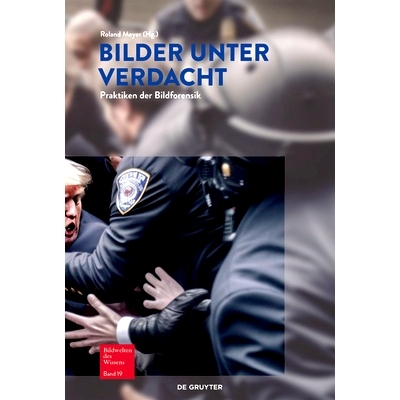 预订 Bilder unter Verdacht: Praktiken der Bildforensik 可疑图像：图像取证实践: 9783111085203