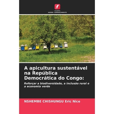 预订 A apicultura sustentável na República Democrática do Congo:: Reforçar a biodiversidade, a inclusão rural e a e