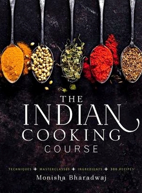 预订 The Indian Cooking Course: Techniques - Masterclasses - Ingredients - 300 Recipes: 9781909487468