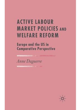 预订 Active Labour Market Policies and Welfare Reform: Europe and the US in Comparative Perspective: 9781349542062