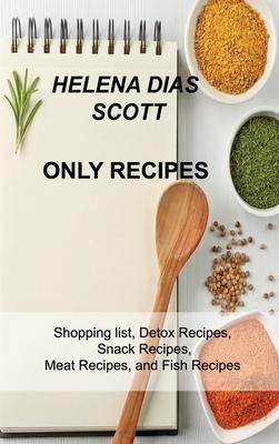 [预订]Only Recipes: Shopping list, Detox Recipes, Snack Recipes, Meat Recipes, and Fish Recipes 9781803033600