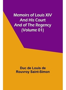 预订 Memoirs of Louis XIV and His Court and of the Regency (Volume 01): 9789357095402