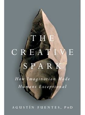 预订 The Creative Spark: How Imagination Made Humans Exceptional: 9781101983942