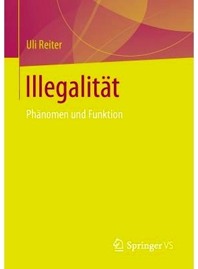 预订 Illegalität: Phänomen und Funktion: 9783658134952