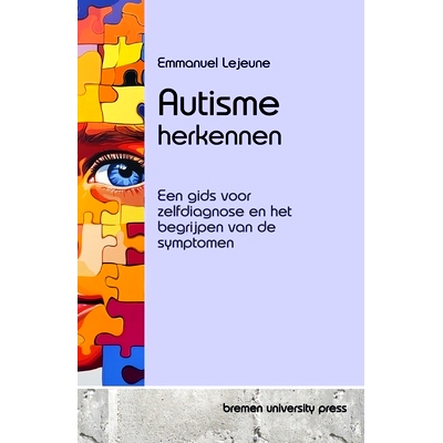 预订 Autisme herkennen: Een gids voor zelfdiagnose en het begrijpen van de symptomen: 9783689046538