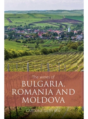预订 The Wines of Bulgaria, Romania and Moldova 保加利亚、罗马尼亚和摩尔多瓦的葡萄酒: 9781913141691