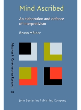 预订 Mind Ascribed: An Elaboration and Defence of Interpretivism 归因思想: 阐释主义精要及正名: 9789027252166