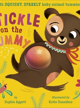 预订 A Tickle on the Tummy!: With Squishy, Sparkly Baby Animal Tummies! 肚子上的痒痒！：柔软、闪亮的小动物肚子！: 978166