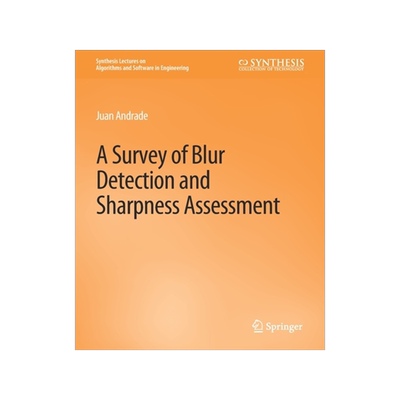 预订 A Survey of Blur Detection and Sharpness Assessment Methods