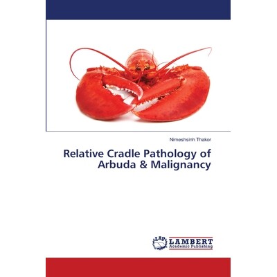 预订 Relative Cradle Pathology of Arbuda & Malignancy: 9786139820214