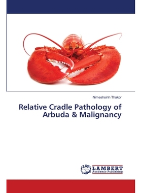 预订 Relative Cradle Pathology of Arbuda & Malignancy: 9786139820214