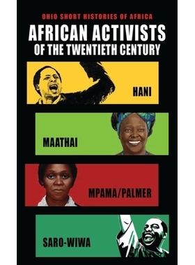 预订 African Activists of the Twentieth Century: Hani, Maathai, Mpama/Palmer, Saro-Wiwa 二十世纪的非洲活动家：哈尼、马塔