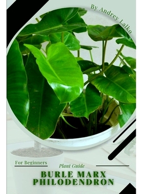 预订 Burle Marx Philodendron: Plant Guide: 9798388727039