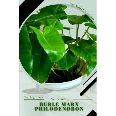 预订 Burle Marx Philodendron: Plant Guide: 9798388727039