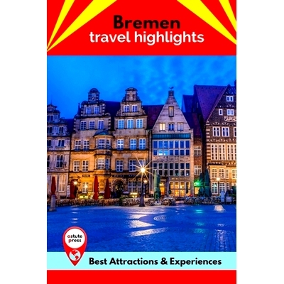 预订 Bremen Travel Highlights: Best Attractions & Experiences: 9798804770267