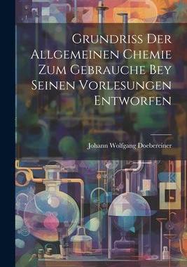 [预订]Grundriss Der Allgemeinen Chemie Zum Gebrauche Bey Seinen Vorlesungen Entworfen 9781022263130