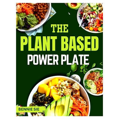 预订 The plant based power plate: Revitalize Your Plate: Exploring the Nutritional Bounty of Plant-Based Eating.: 979832