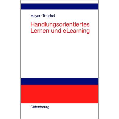 预订 Handlungsorientiertes Lernen und eLearning: Grundlagen und Praxisbeispiele: 9783486200218