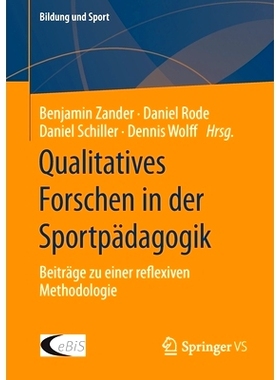 预订 Qualitatives Forschen in der Sportpädagogik: Beiträge zu einer reflexiven Methodologie: 9783658380373