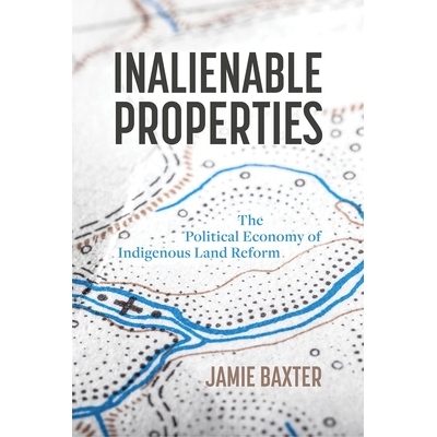 预订 Inalienable Properties: The Political Economy of Indigenous Land Reform 不可剥夺的财产：土著土地改革的政治经济学: 9