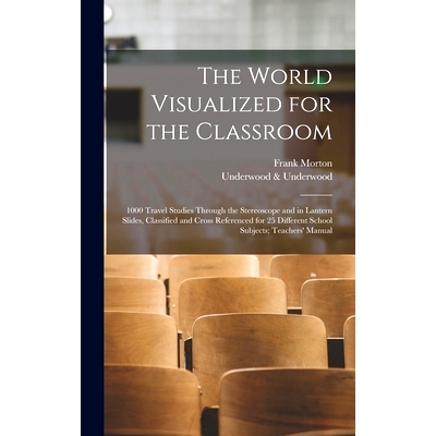 预订 The World Visualized for the Classroom; 1000 Travel Studies Through the Stereoscope and in Lantern Slides, Classifi