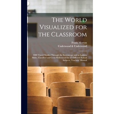 预订 The World Visualized for the Classroom; 1000 Travel Studies Through the Stereoscope and in Lantern Slides, Classifi