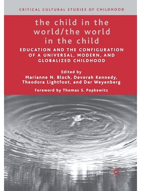 预订 The Child in the World/The World in the Child: Education and the Configuration of a Universal, Modern, and Globaliz