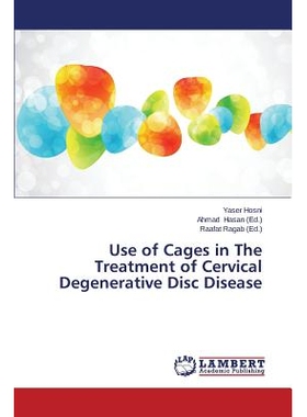 预订 Use of Cages in The Treatment of Cervical Degenerative Disc Disease 颈椎间盘退行性疾病治疗笼的使用: 9783659626944