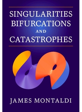 预订 Singularities, Bifurcations and Catastrophes 奇点、分叉和突变: 9781107151642