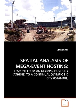 预订 SPATIAL ANALYSIS OF MEGA-EVENT HOSTING:: LESSONS FROM AN OLYMPIC HOST CITY (ATHENS) TO A CONTINUAL OLYMPIC BID CITY