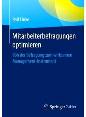 预订 Mitarbeiterbefragungen optimieren: Von der Befragung zum wirksamen Management-Instrument: 9783658177218