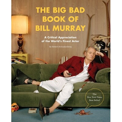 预订 The Big Bad Book of Bill Murray: A Critical Appreciation of the World’s Finest Actor: 9781594748011