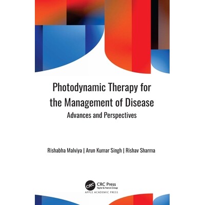 预订 Photodynamic Therapy for the Management of Disease Advances and Perspectives 光动力疗法治疗疾病:进展与展望 9781774