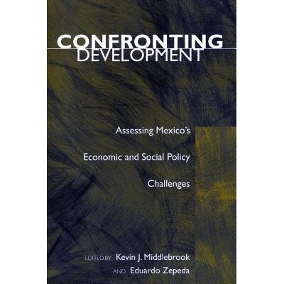预订 Confronting Development: Assessing Mexico’s Economic and Social Policy Challenges: 9780804745895