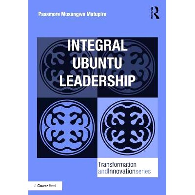 预订 Integral Ubuntu Leadership 整合的乌班图领导: 9781472481184