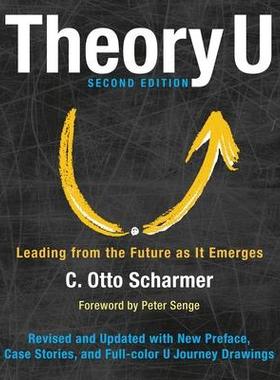 预订 Theory U: Leading from the Future as It EmergesU理论：已经显现的未来领导 第2版: 9781626567986